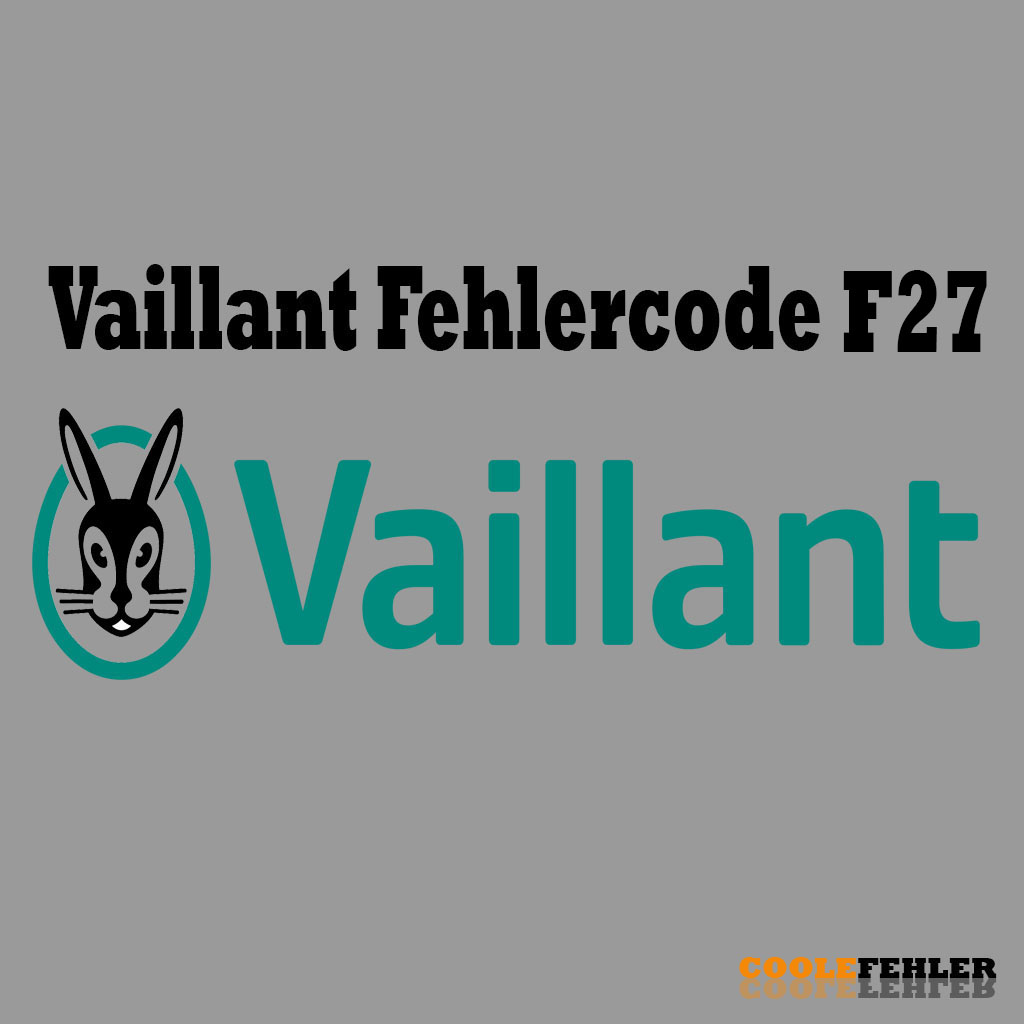 Codice Errore Vaillant F27 – Soluzione Del Problema