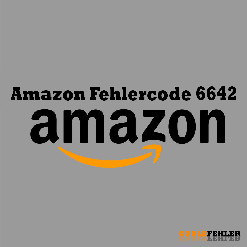 Codice Errore Amazon 6642 – Soluzione Del Problema