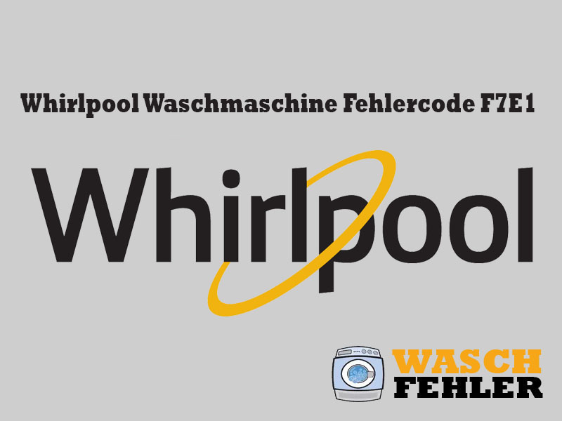 Codice Di Errore Della Lavatrice Whirlpool F7E1